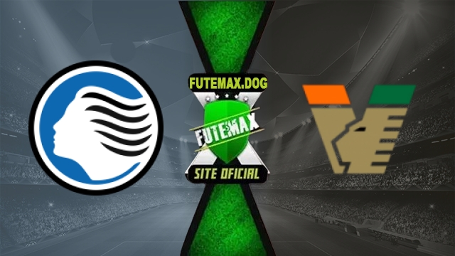 Assistir Atalanta x Venezia AO VIVO Online Grátis em HD 12/10/2026