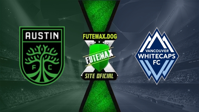 Assistir Austin FC x Vancouver Whitecaps AO VIVO Online Grátis em HD 17/10/2026