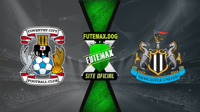 Assistir Coventry x Newcastle AO VIVO Online Grátis em HD 12/10/2026
