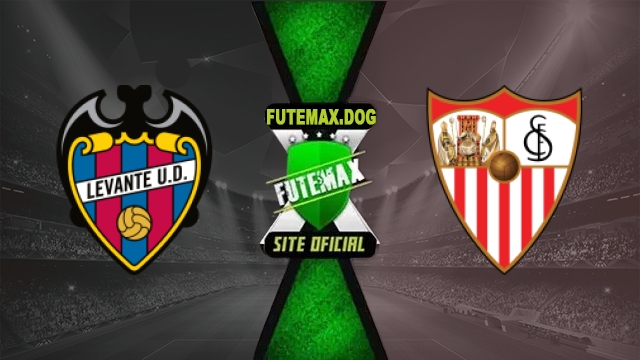 Assistir Levante x Sevilla AO VIVO Online Grátis em HD 12/10/2026