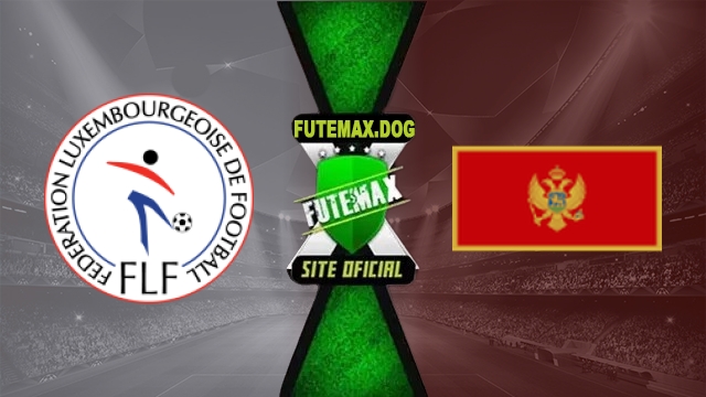 Assistir Luxembourg x Montenegro AO VIVO Online Grátis em HD 13/10/2026